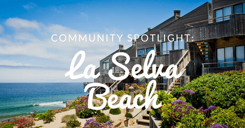 Community Spotlight La Selva Beach